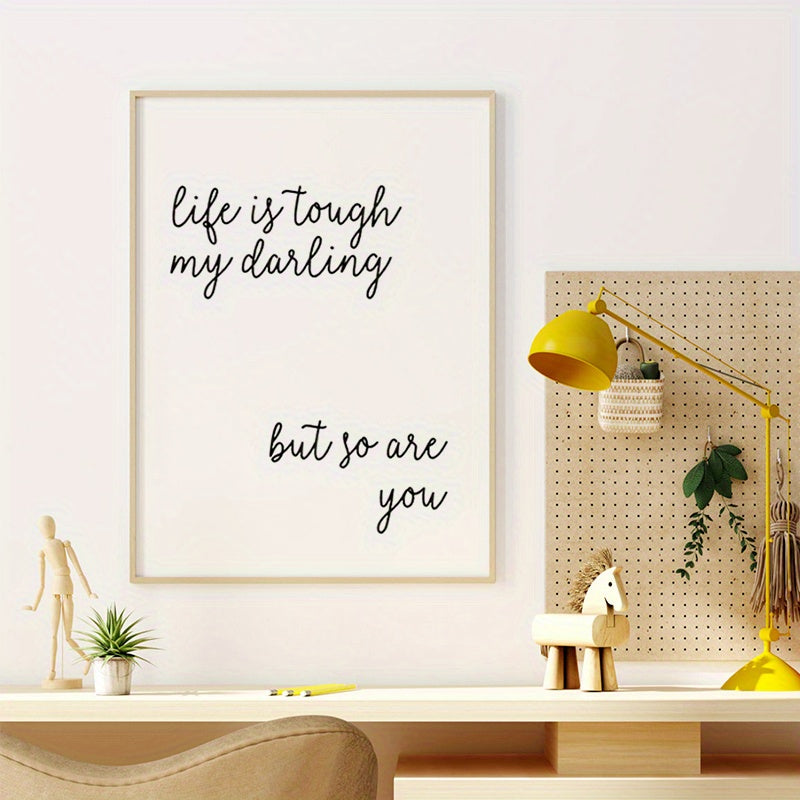 Wooden Framed Canvas Poster Life Is Tough My Darling Quotes