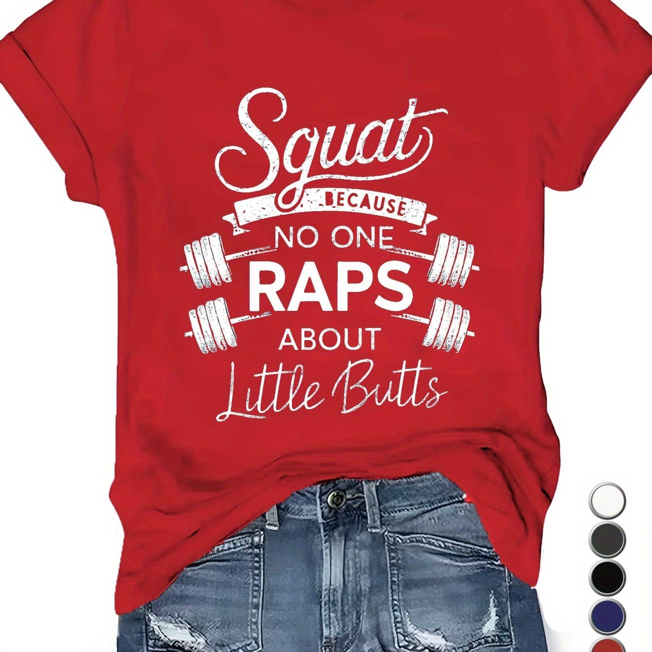Teediy Women's Squat Because No One Raps About Little Butts T-Shirt