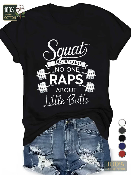 Teediy Women's Squat Because No One Raps About Little Butts T-Shirt