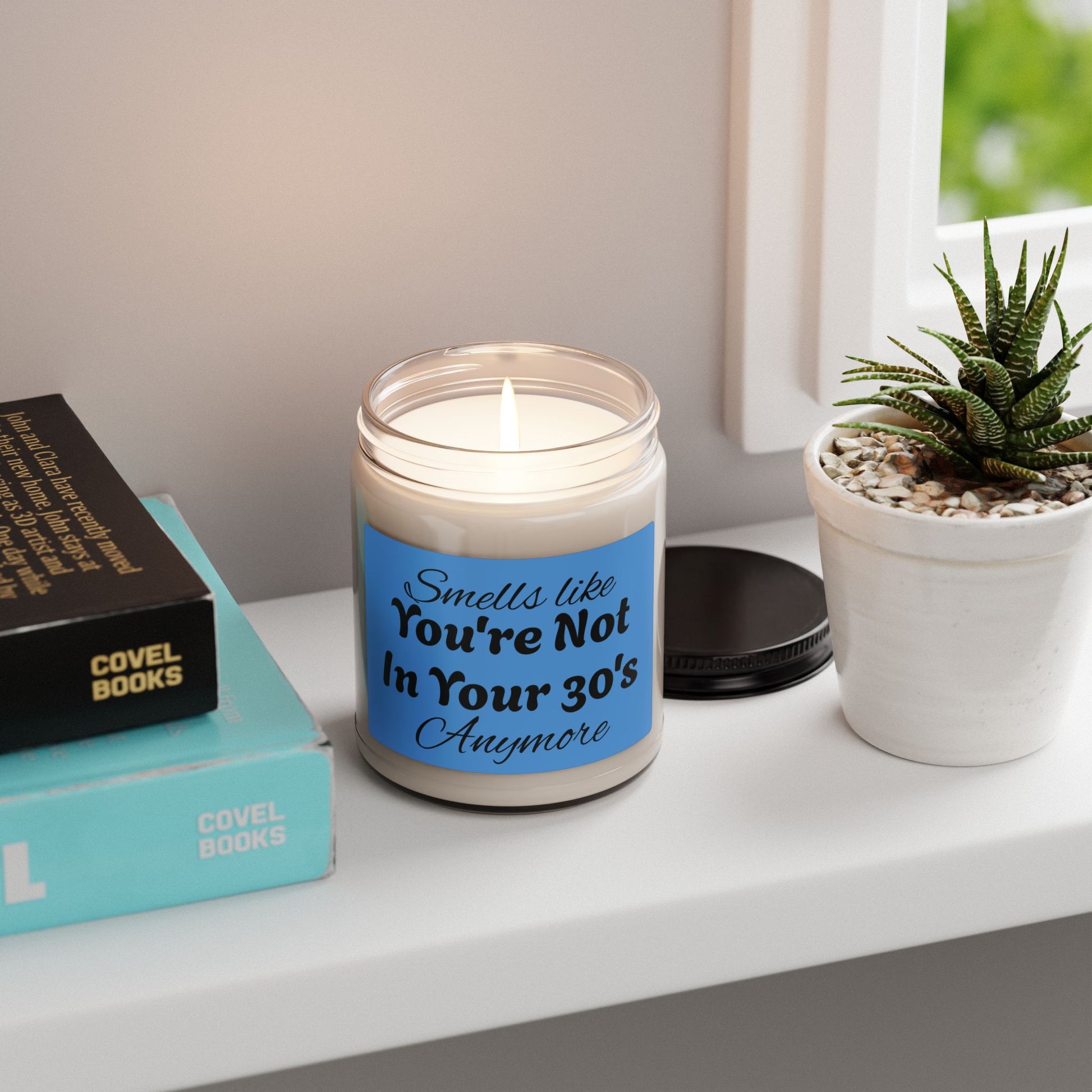 Humorous Smells Like Youre Not In Your 30s Anymore Candle - Revitalize Mind Body