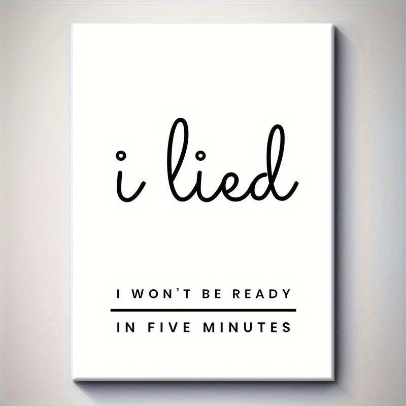 Funny Saying Canvas Poster I Lied I Won't Be Ready