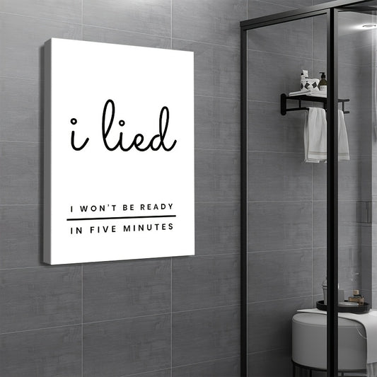 Funny Saying Canvas Poster I Lied I Won't Be Ready