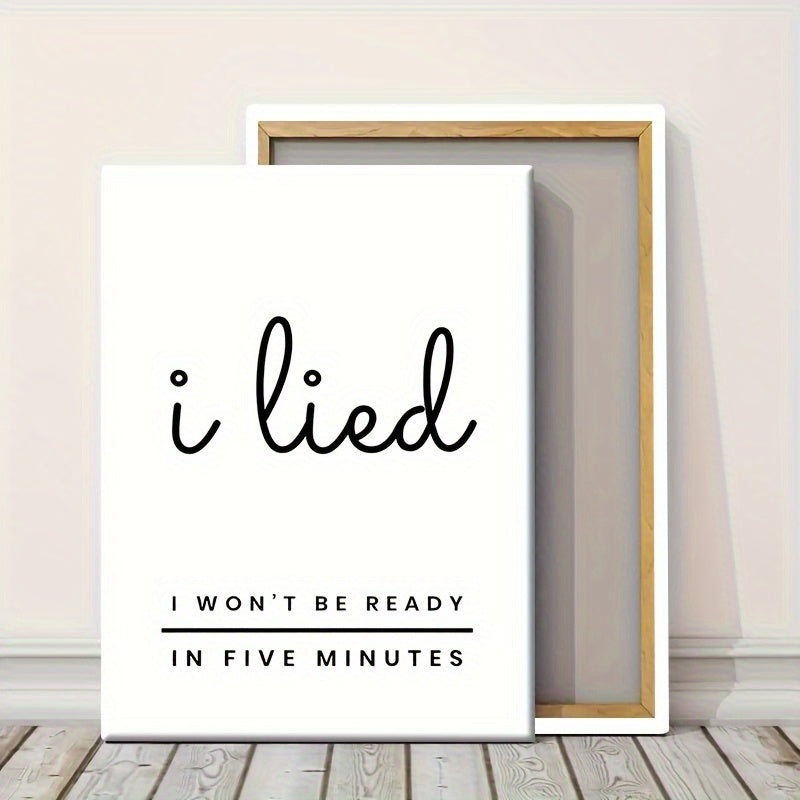 Funny Saying Canvas Poster I Lied I Won't Be Ready